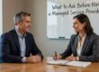 Essential questions to evaluate managed service providers before signing contracts. Learn what to ask about security, support, pricing, and capabilities.