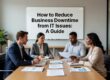 Learn practical strategies to reduce business downtime from IT issues. Discover common causes of outages and proven prevention methods for better operations.