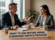 Know what to ask before hiring a managed service provider. A practical guide covering support, security, backups, and scalability for business leaders.